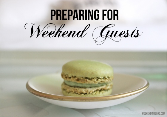 preparing-weekend-guests-weekendingblog